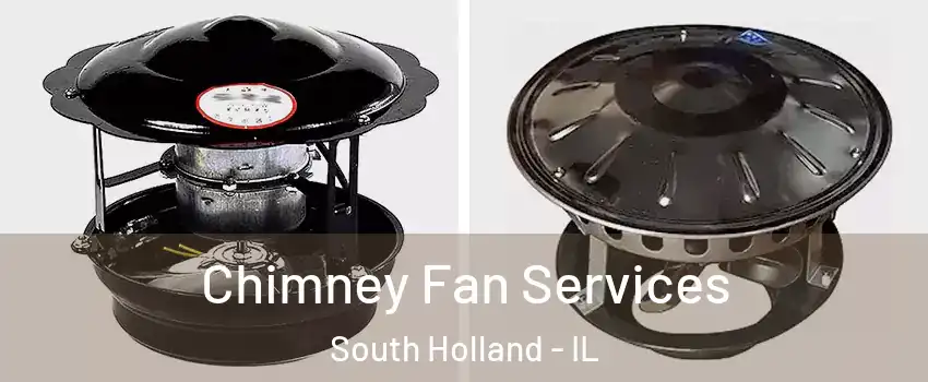  Chimney Fan Services South Holland - IL