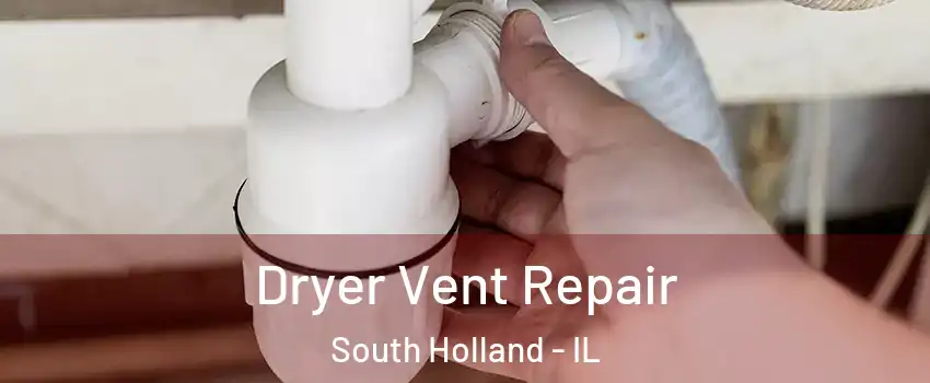  Dryer Vent Repair South Holland - IL