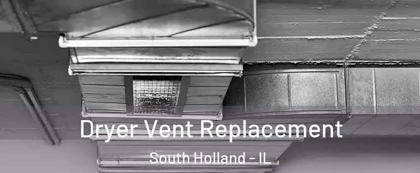  Dryer Vent Replacement South Holland - IL