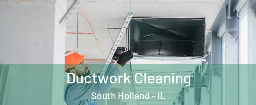  Ductwork Cleaning South Holland - IL