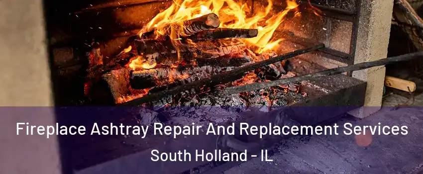  Fireplace Ashtray Repair And Replacement Services South Holland - IL