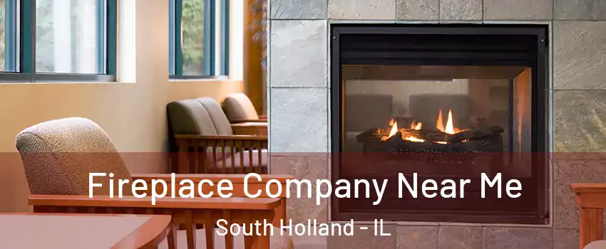 Fireplace Company Near Me South Holland - IL