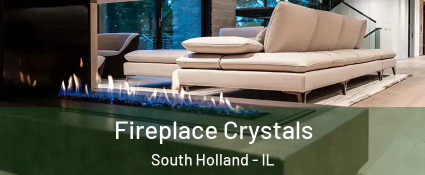  Fireplace Crystals South Holland - IL