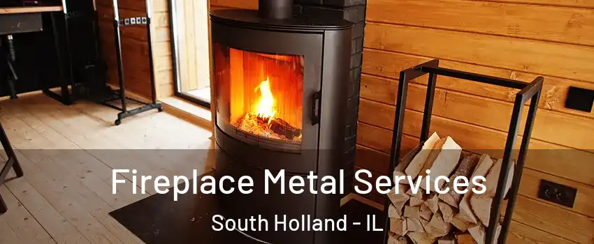  Fireplace Metal Services South Holland - IL