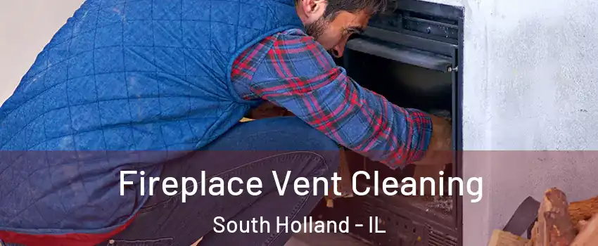  Fireplace Vent Cleaning South Holland - IL