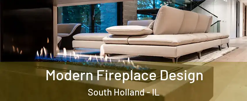  Modern Fireplace Design South Holland - IL