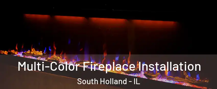  Multi-Color Fireplace Installation South Holland - IL