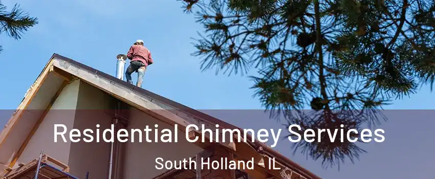  Residential Chimney Services South Holland - IL
