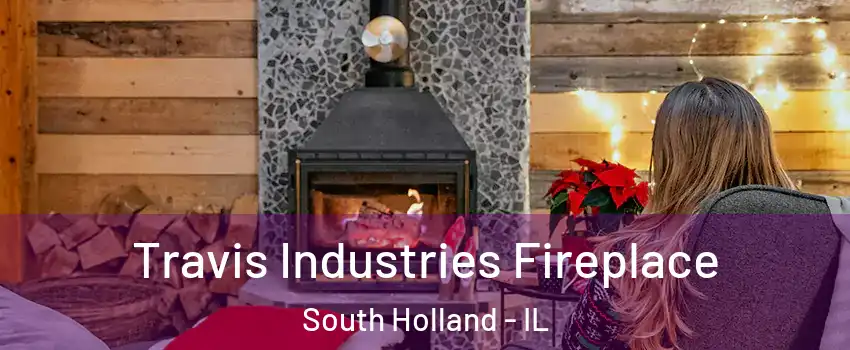  Travis Industries Fireplace South Holland - IL