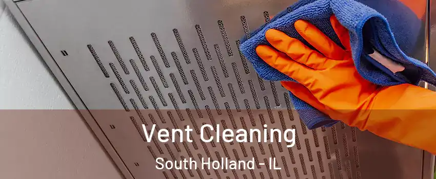  Vent Cleaning South Holland - IL